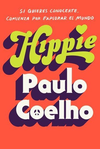 Hippie (En Español): Si Quieres Conocerte, Empieza Por Explorar El Mundo