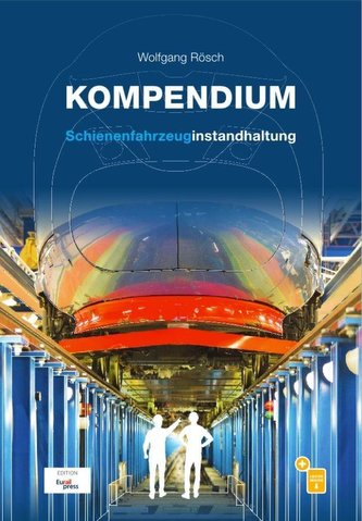 Kompendium Schienenfahrzeuginstandhaltung