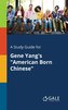 A Study Guide for Gene Yang's \"American Born Chinese\"