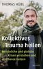 Kollektives Trauma heilen