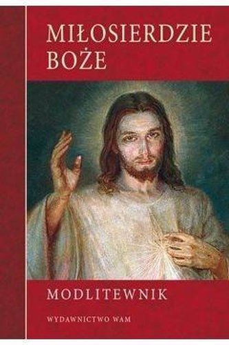 Miłosierdzie Boże. Modlitewnik