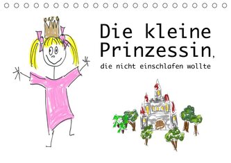 Die kleine Prinzessin, die nicht einschlafen wollte (Tischkalender 2021 DIN A5 quer)