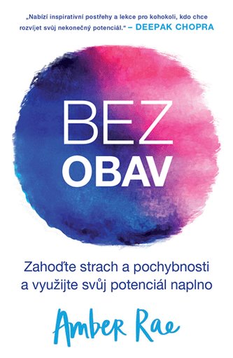 Bez obav: Zahoďte strach a pochybnosti a využijte svůj potenciál naplno