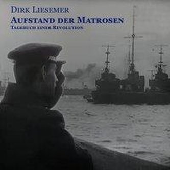 Aufstand der Matrosen. Tagebuch einer Revolution