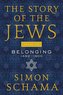 The Story of the Jews, Volume Two: Belonging: 1492-1900