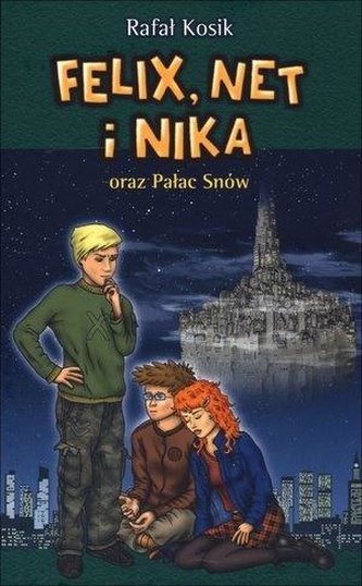 Felix, Net i Nika oraz Pałac Snów