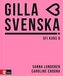 Gilla svenska kurs D (B2-C1). Elevbok + Online-Material