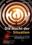 Die Macht der Situation