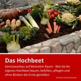 Hochbeet - Gemüseanbau auf kleinstem Raum