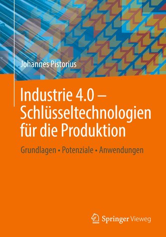 Industrie 4.0 - Schlüsseltechnologien für die Produktion
