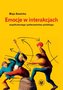 Emocje w interakcjach współczesnego społeczeństwa
