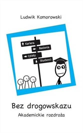 Bez drogowskazu. Akademickie rozdroża