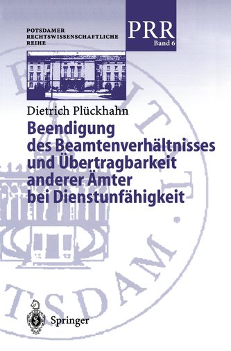 Beendigung des Beamtenverhältnisses und Übertragbarkeit anderer Ämter bei Dienstunfähigkeit
