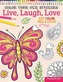 Color Your Own Stickers Live, Laugh, Love: Just Color, Peel & Stick