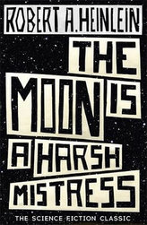 The Moon is a Harsh Mistress
