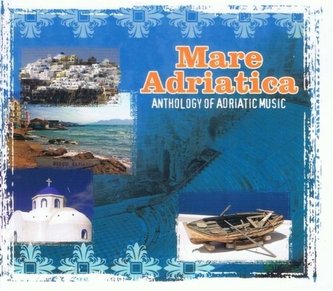 Mare Adriatica. Anthology Of Adriatic Music CD Mare Adriatica. Anthology Of Adriatic Music CD