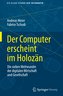 Der Computer erscheint im Holozän