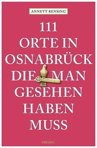 111 Orte in und um Osnabrück, die man gesehen haben muss