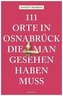 111 Orte in und um Osnabrück, die man gesehen haben muss