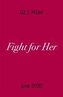 Fight For Her