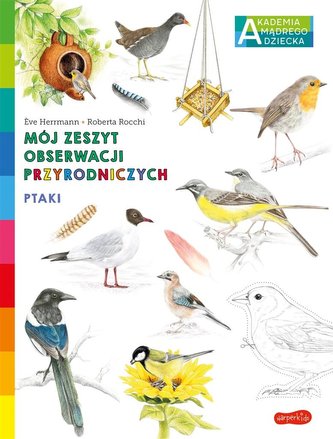 Akademia mądrego dziecka. Ptaki. Mój zeszyt..