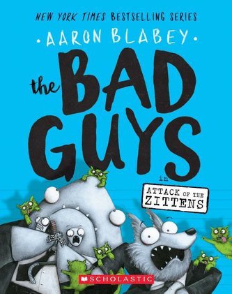The Bad Guys in Attack of the Zittens (the Bad Guys #4), 4