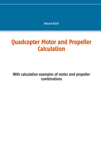 Quadcopter Motor and Propeller Calculation