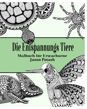 Die Entspannungs Tiere Malbuch für Erwachsene