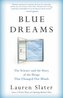 Blue Dreams: The Science and the Story of the Drugs that Changed Our Minds