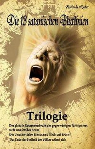 Die 13 satanischen Blutlinien (QUADRILOGIE): QUADRILOGIE: 1. Der globale Zusammenbruch des gegenwärtigen Weltsystems steht unmit