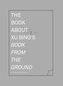 The Book about Xu Bing's Book from the Ground