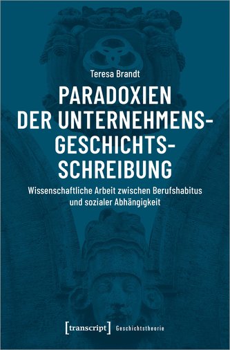 Paradoxien der Unternehmensgeschichtsschreibung
