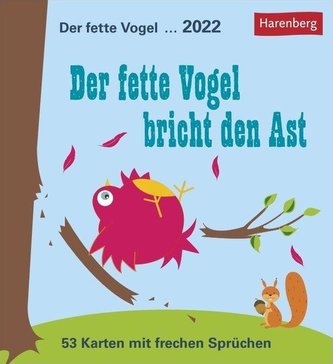 Der fette Vogel bricht den Ast - Kalender 2022