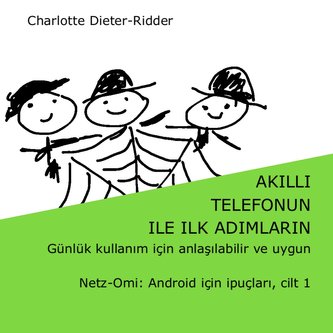 Akilli Telefonun ile ilk adimlarin