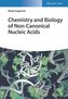 Chemistry and Biology of Non-canonical Nucleic Acids