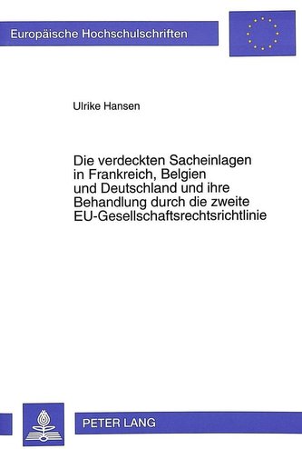 Die verdeckten Sacheinlagen in Frankreich, Belgien und Deutschland und ihre Behandlung durch die zweite EU-Gesellschaftsrechtsri