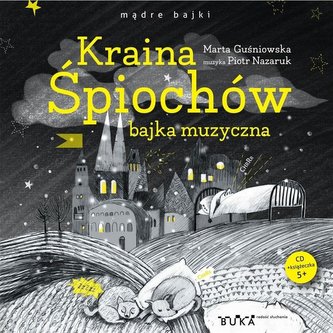 Kraina Śpiochów. Bajka muzyczna + CD