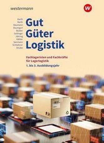 Gut - Güter - Logistik: Fachlageristen und Fachkräfte für Lagerlogistik. 1. bis 3. Ausbildungsjahr: Schülerband