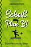 Scheiß auf Plan B