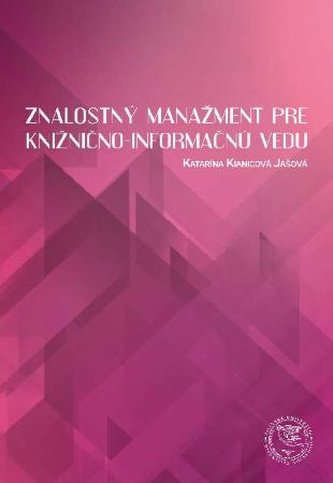 Znalostný manažment pre knižnično - informačnú vedu