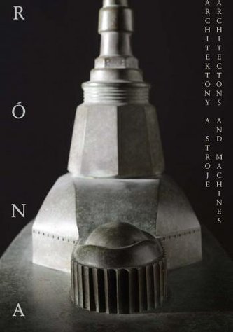 Architektony a stroje - Výběr z plastik 1984 až 2017