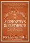 The Little Book of Alternative Investments: Reaping Rewards by Daring to Be Different
