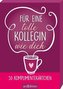 Für eine tolle Kollegin wie dich. 50 Komplimentekärtchen
