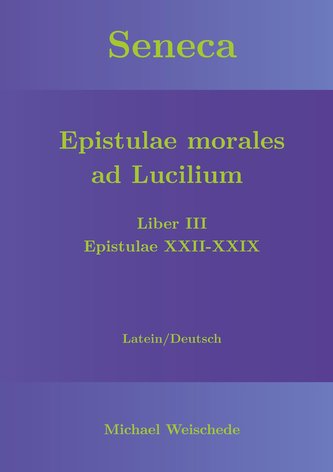 Seneca - Epistulae morales ad Lucilium - Liber III Epistulae XXII-XXIX