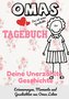 Omas Tagebuch - Deine Unerzählte Geschichte: Geschichten, Erinnerungen und Momente aus Omas Leben