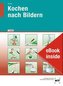 eBook inside: Buch und eBook Kochen nach Bildern