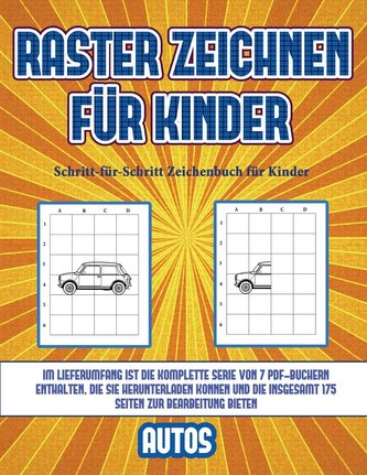 Schritt-für-Schritt Zeichenbuch für Kinder (Raster zeichnen für Kinder - Autos): Dieses Buch bringt Kindern bei, wie man Comic-T