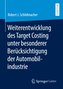 Weiterentwicklung des Target Costing unter besonderer Berücksichtigung der Automobilindustrie