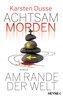 Achtsam morden am Rande der Welt (3)