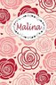 Malina: Personalisiertes Notizbuch / 150 Seiten / Punktraster / CA Din A5 / Rosen-Design